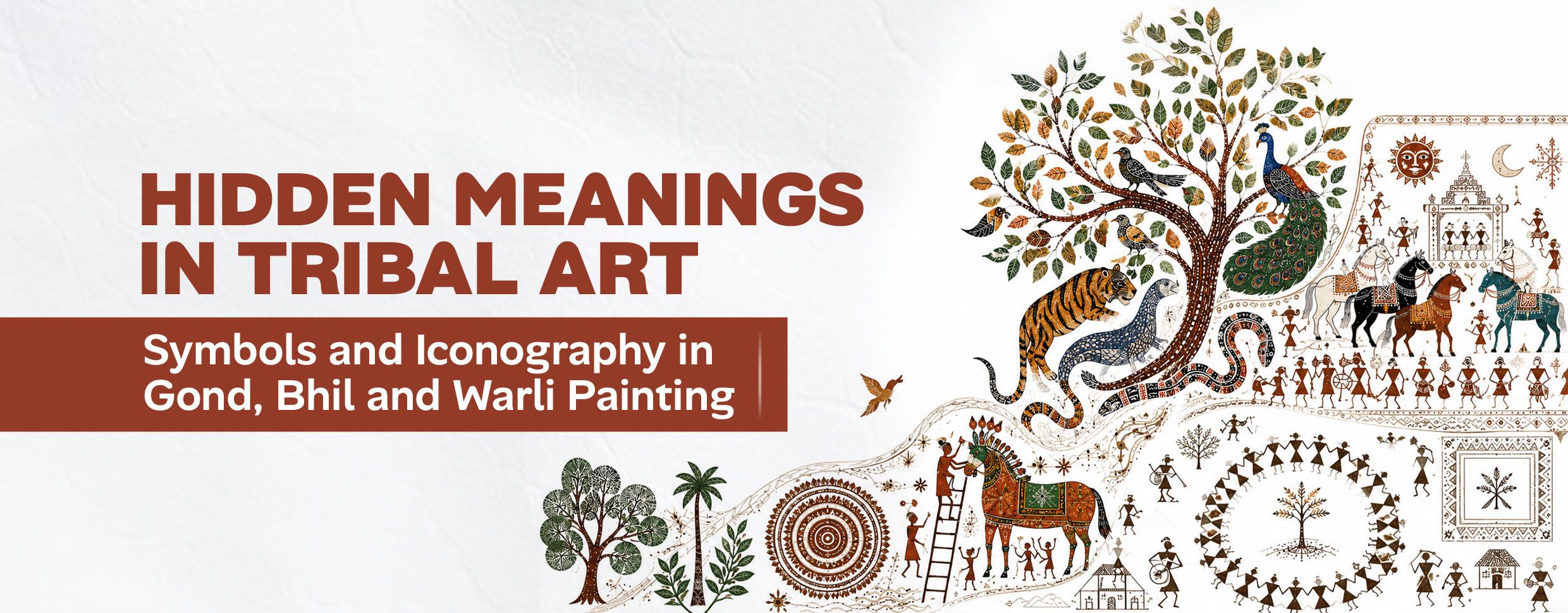 Hidden Meanings in Tribal Art: Symbols and Iconography in Gond, Bhil and Warli Painting