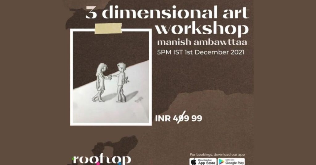 3 Dimensional Art workshop with Manish Ambawttaa