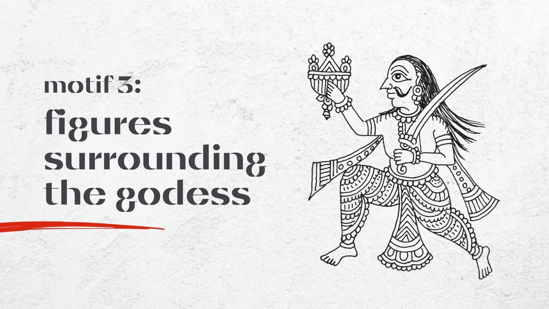 Motif 3: Figures surrounding the Goddess