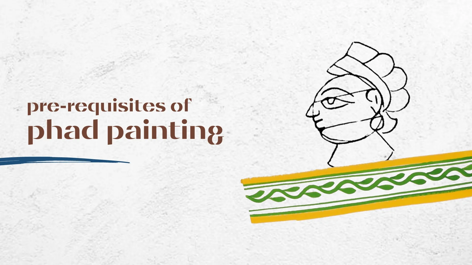 Pre-requisites of Phad Painting 