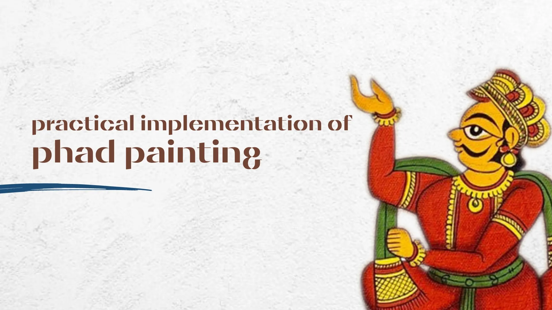 Practical implementation of Phad Painting