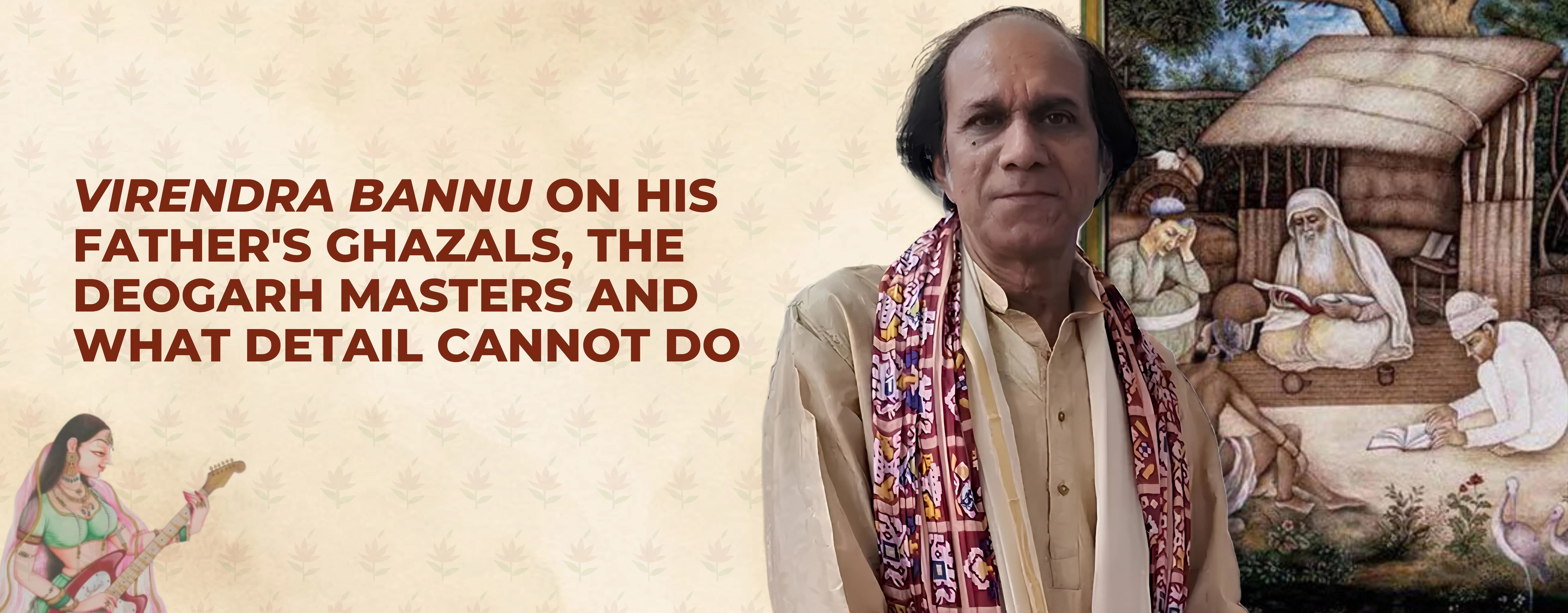 Virendra Bannu on His Legacy